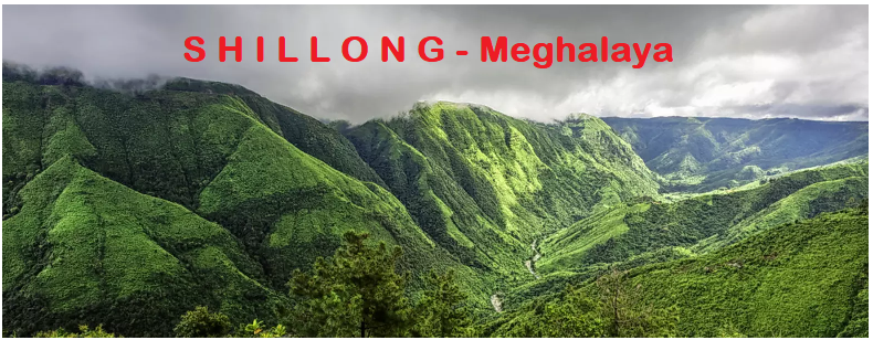 SHILLONG - MEGHALAYA